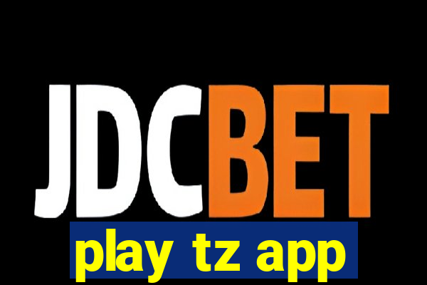 play tz app